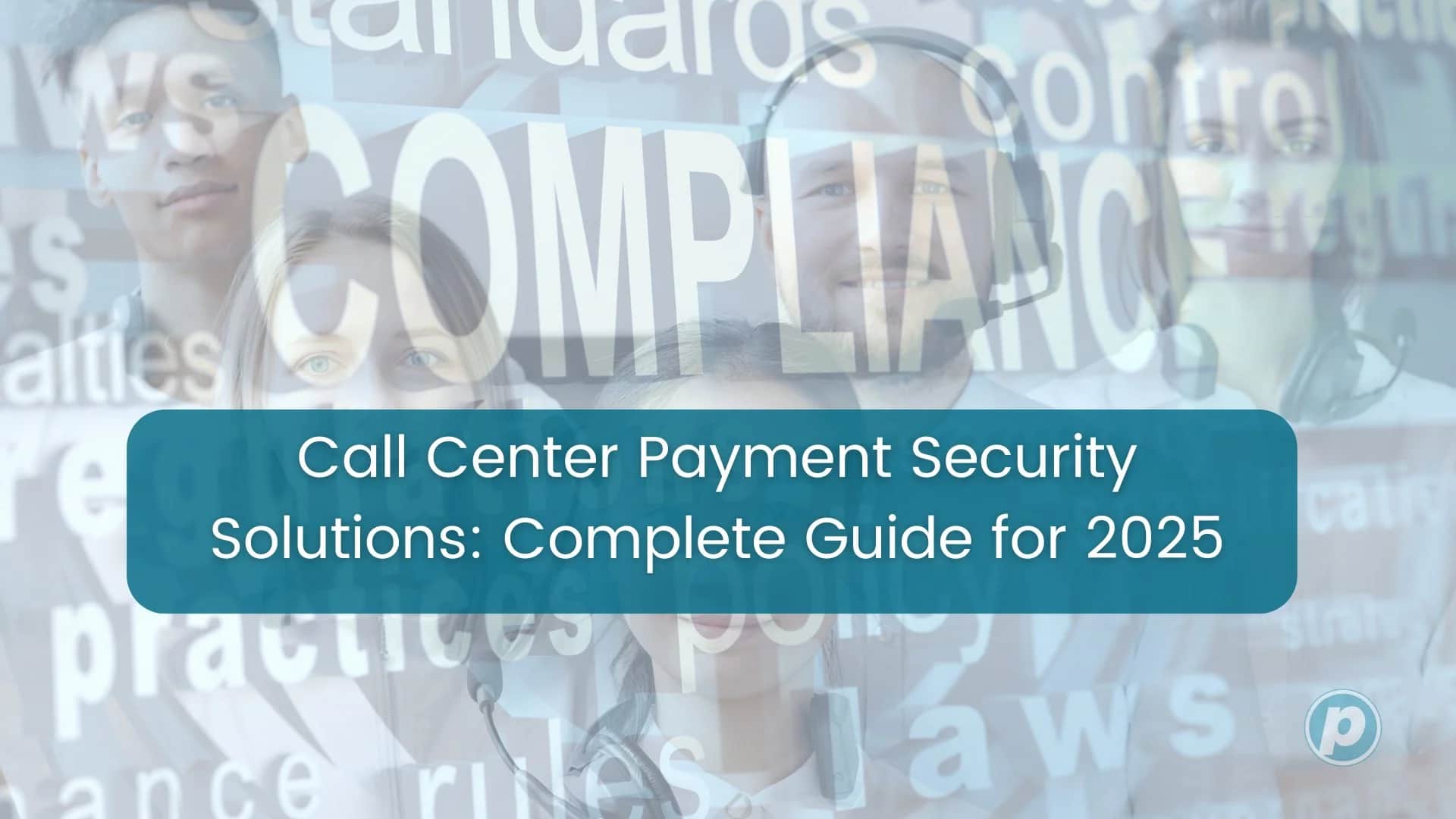Call Centre Payment Security: Complete 2025 Guide