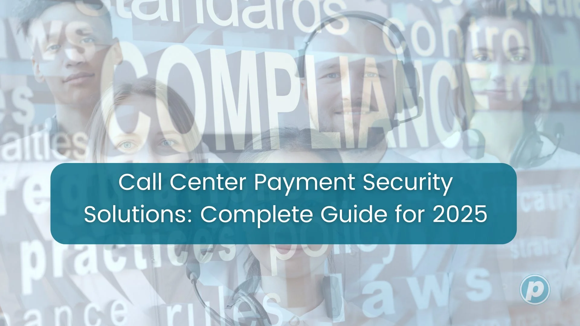 Call Centre Payment Security: Complete 2025 Guide